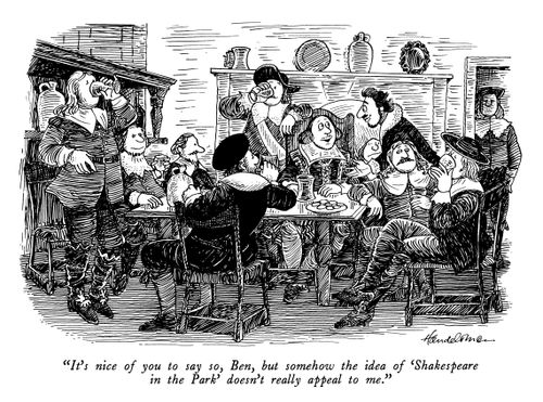 "It's nice of you to say so, Ben, but somehow the idea of 'Shakespeare in the Park' doesn't really appeal to me."