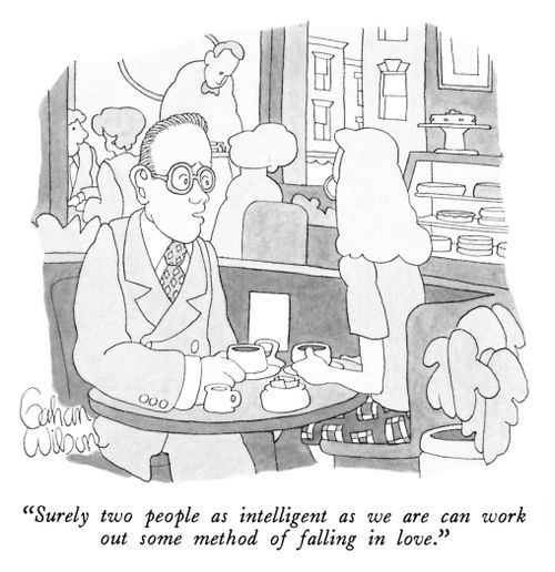 "Surely two people as intelligent as we are can work out some method of falling in love."