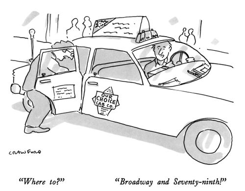 "Where to?""Broadway and Seventy-ninth!"