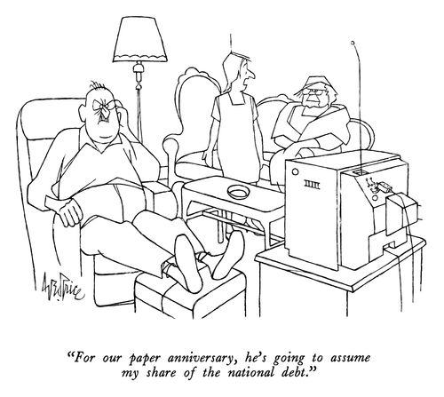 "For our paper anniversary, he's going to assume my share of the national debt."