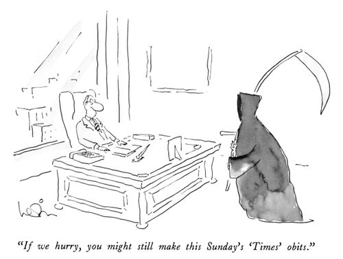 "If we hurry, you might still make this Sunday's 'Times' obits."