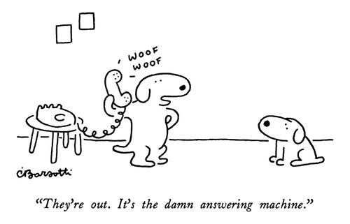 "They're out. It's the damn answering machine."