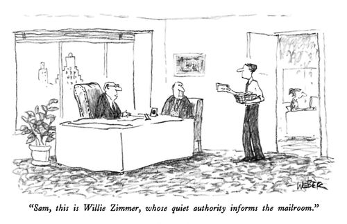"Sam, this is Willie Zimmer, whose quiet authority informs the mailroom."