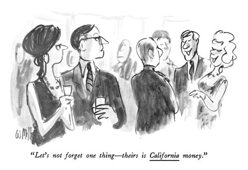 "Let's not forget one thing—theirs is California money."