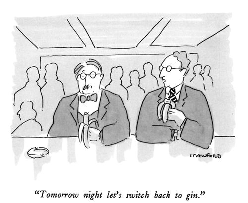 "Tomorrow night let's switch back to gin."