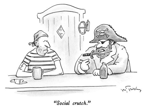 "Social crutch."