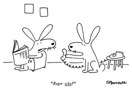 "Roger who?"