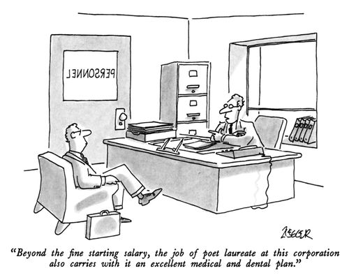 "Beyond the fine starting salary, the job of a poet laureate at this corporation also carries with it an excellent medical and dental plan."