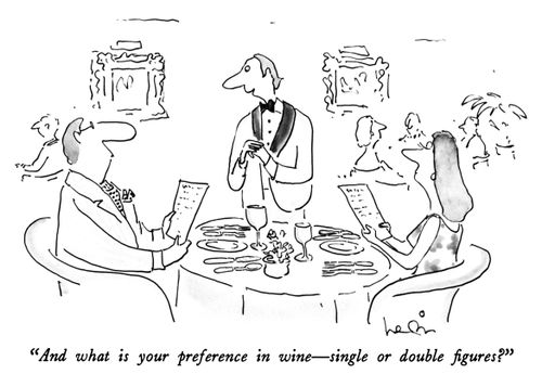 "And what is your preference in wine-single or double figures?"