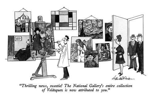 "Thrilling news, sweetie! The National Gallery's entire collection of Velázquez is now attributed to you."