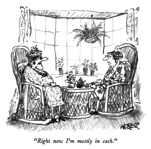"Right now I'm mostly in cash."