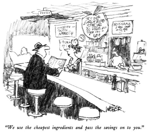 "We use the cheapest ingredients and pass the savings on to you."