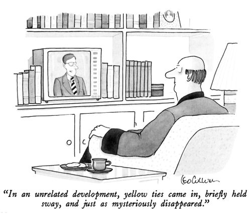 "In an unrelated development, yellow ties came in, briefly held sway, and just as mysteriously disappeared."