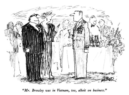 "Mr. Browley was in Vietnam, too, albeit on business."