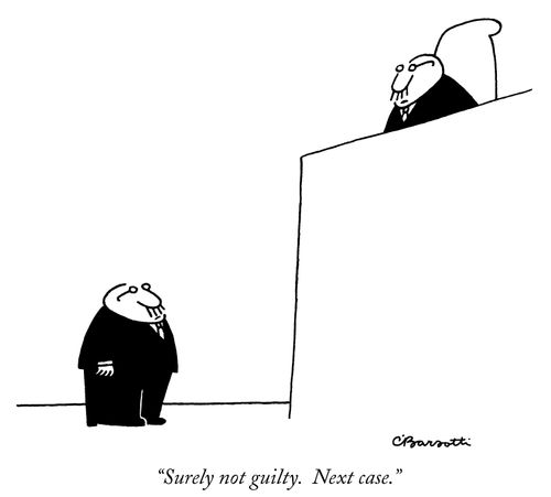 "Surely not guilty. Next case."