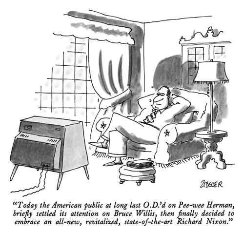 "Today the American public at long last O.D.'d on Pee-wee Herman, briefly settled its attention on Bruce Willis, then finally decided to embrace an all-new, revitalized, state-of-the-art Richard Nixon."