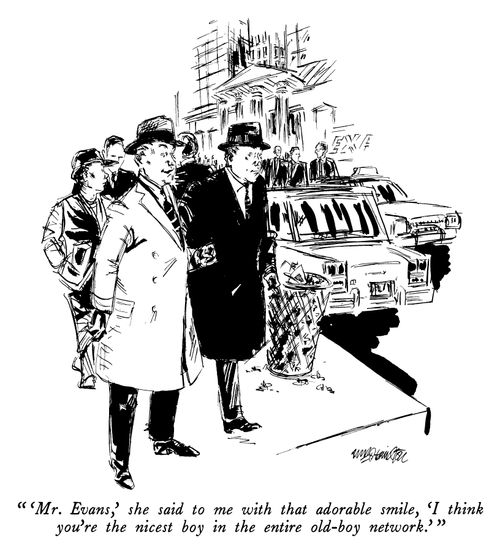 "'Mr. Evans,' she said to me with that adorable smile, 'I think you're the nicest boy in the entire old-boy network.'"