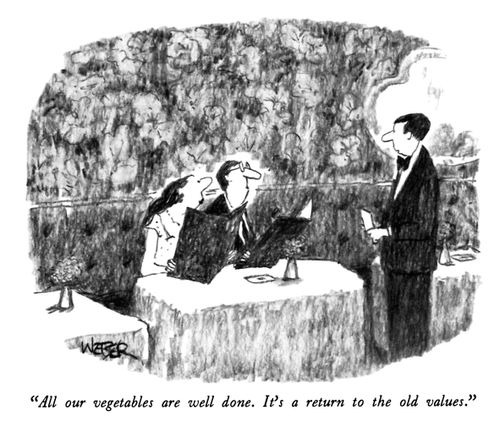 "All our vegetables are well done. It's a return to the old values."