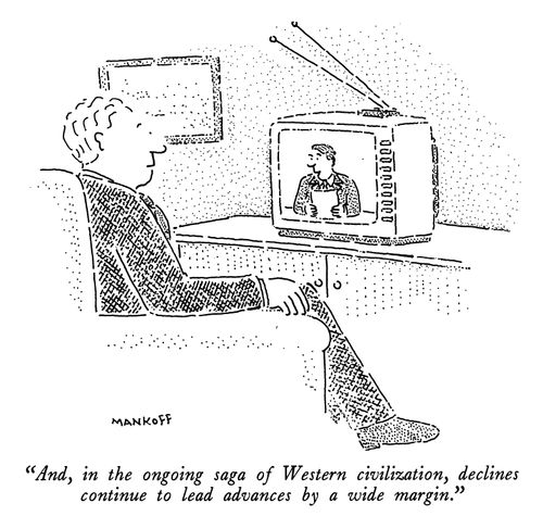 "And, in the ongoing saga of Western civilization, declines continue to lead advances by a wide margin."