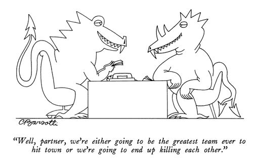 "Well, partner, we're either going to be the greatest team ever to hit town or we're going to end up killing each other."