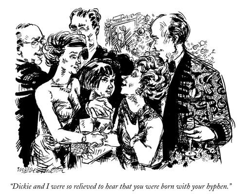 "Dickie and I were so relieved to hear that you were born with you hyphen."