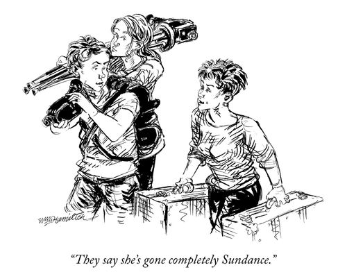 "They say she's gone completely Sundance."