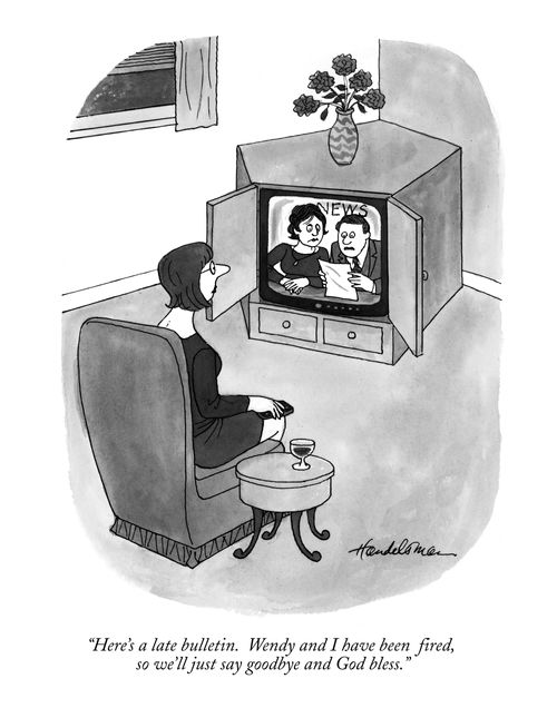 "Here's a late bulletin. Wendy and I have been fired, so we'll just say goodbye and God bless."