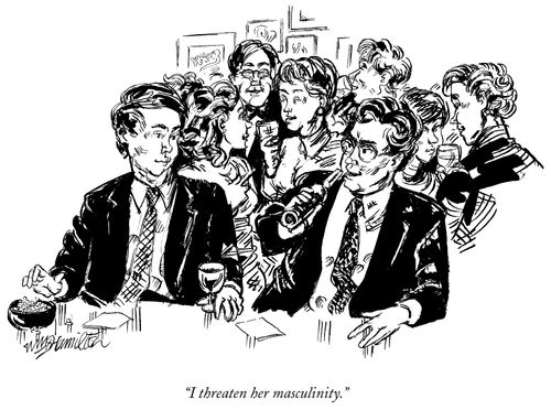 "I threaten her masculinity."