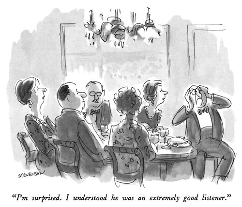 "I'm surprised. I understood he was an extremely good listener."
