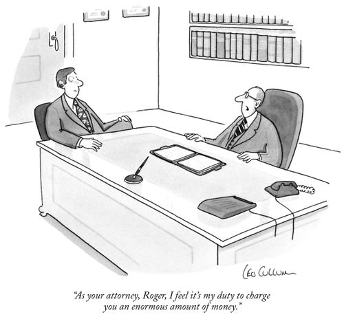 "As your attorney, Roger, I feel it's my duty to charge you an enormous amount of money."