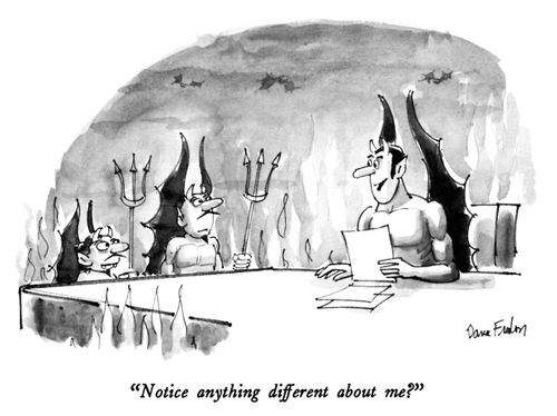 "Notice anything different about me?"