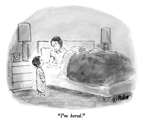 "I'm bored."