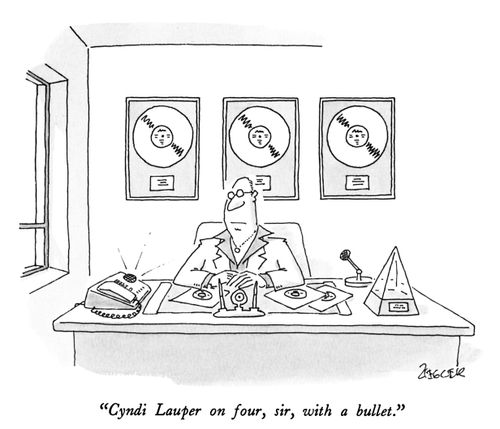 "Cyndi Lauper on four, sir, with a bullet."