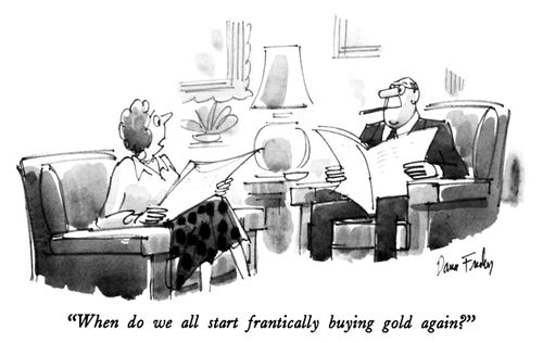 "When do we all start frantically buying gold again?"