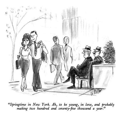 "Springtime in New York. Ah, to be young, in love, and probably making two hundred and seventy-five thousand a year."