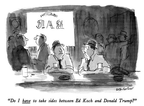 "Do I have to take sides between Ed Koch and Donald Trump?"