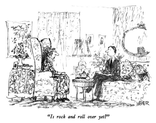 "Is rock and roll over yet?"
