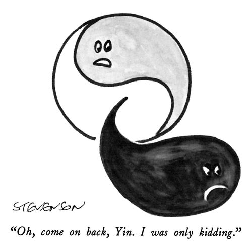 "Oh, come on back Yin.  I was only kidding."