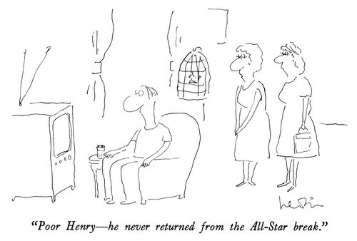 "Poor Henry - he never returned from the All-Star break."