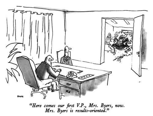 "Here comes our first V.P., Mrs. Byers, now. Mrs. Byers is results-oriented."