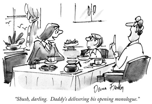 "Shush, darling. Daddy's delivering his opening monologue."