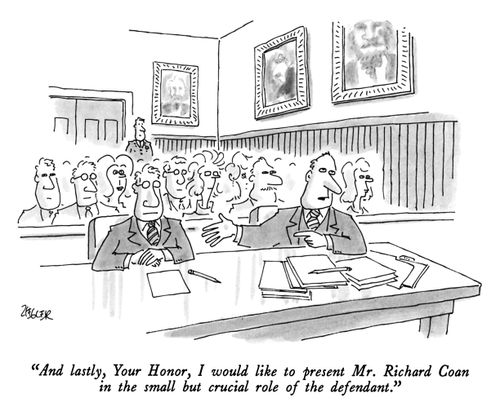 "And lastly, Your Honor, I would like to present Mr. Richard Coan in the small but crucial role of the defendant."