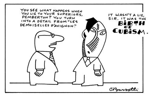 "It wasn't a lie, Sir. It was the Birth of Cubism."