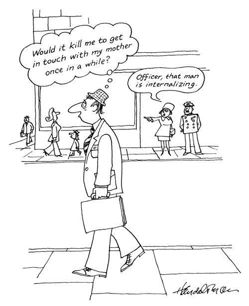 "Would it kill me to get in touch with my mother once in a while?"