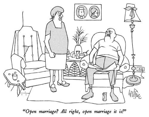 "Open marriage? All right, open marriage it is!"