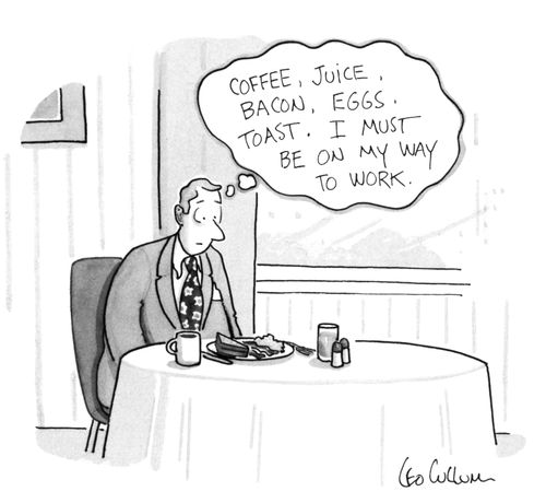 "Coffee, juice, bacon, eggs, toast. I must be on my way to work."