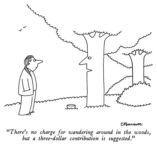 "There's no charge for wandering around in the woods, but a three-dollar contribution is suggested."