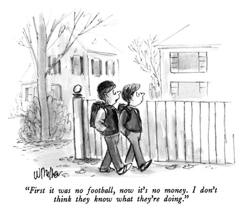 "First it was no football, now it's no money. I don't think they know what they're doing."