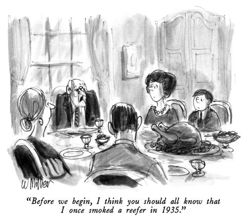 "Before we begin, I think you should all know that I once smoked a reefer in 1935."