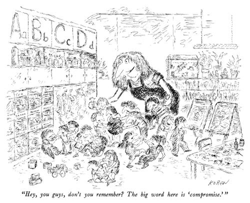 "Hey, you guys, don't you remember? The big word here is 'compromise.' "